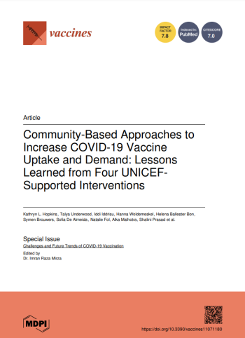 Vaccines article: Community-Based Approaches to Increase COVID-19 Vaccine Uptake and Demand: Lessons Learned from Four UNICEF-Supported Interventions
